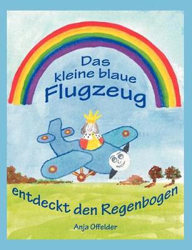 Cover image for Das kleine blaue Flugzeug entdeckt den Regenbogen