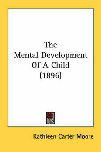 Cover image for The Mental Development of a Child (1896)