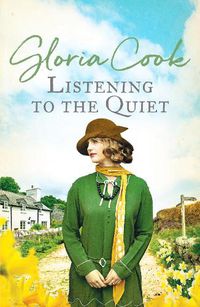 Cover image for Listening to the Quiet: A gripping saga of love and secrets in a Cornish village