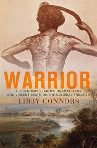 Cover image for Warrior: A legendary leader's dramatic life and violent death on the colonial frontier