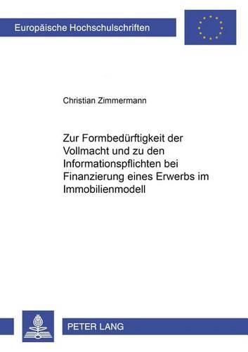 Cover image for Zur Formbeduerftigkeit Der Vollmacht Und Zu Den Informationspflichten Bei Finanzierung Eines Erwerbs Im Immobilienmodell