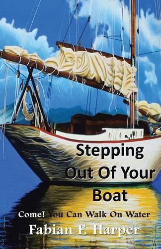Cover image for Stepping Out Of Your Boat: Revised Edition