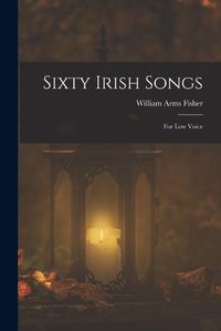 Cover image for Sixty Irish Songs