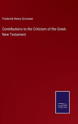 Cover image for Contributions to the Criticism of the Greek New Testament