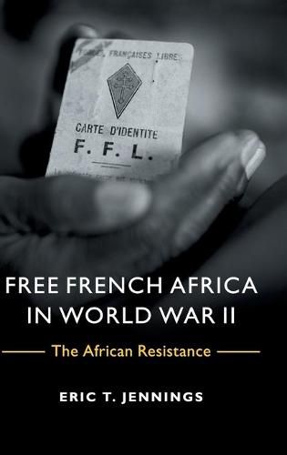 Cover image for Free French Africa in World War II: The African Resistance