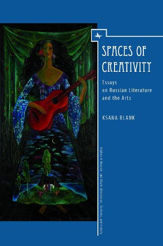 Cover image for Spaces of Creativity: Essays on Russian Literature and the Arts