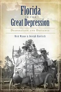 Cover image for Florida in the Great Depression: Desperation and Defiance