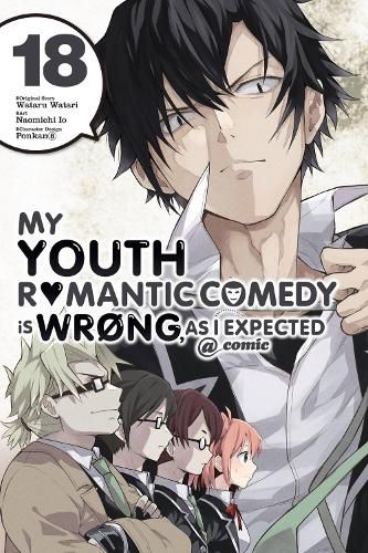 Cover image for My Youth Romantic Comedy Is Wrong, As I Expected @ comic, Vol. 18 (manga)