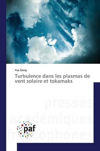 Cover image for Turbulence Dans Les Plasmas de Vent Solaire Et Tokamaks