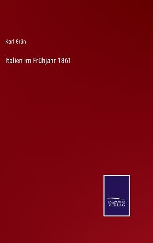 Cover image for Italien im Fruhjahr 1861