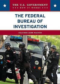 Cover image for The Federal Bureau of Investigation