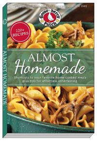 Cover image for Almost Homemade: Shortcuts to Your Favorite Home-Cooked Meals Plus Tips for Effortless Entertaining