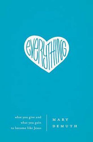 Cover image for Everything: What You Give and What You Gain to Become Like Jesus