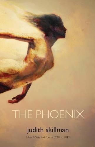 Cover image for The Phoenix: New & Selected Poems 2007 - 2013