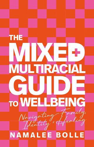 Cover image for The Mixed + Multiracial Guide To Wellbeing