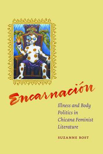 Cover image for Encarnacion: Illness and Body Politics in Chicana Feminist Literature