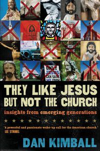 Cover image for They Like Jesus but Not the Church: Insights from Emerging Generations