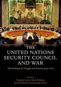 Cover image for The United Nations Security Council and War: The Evolution of Thought and Practice since 1945