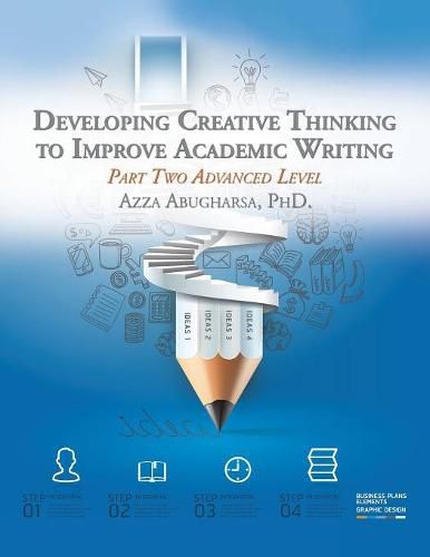 Cover image for Developing Creative Thinking to Improve Academic Writing: Part Two Advanced Level