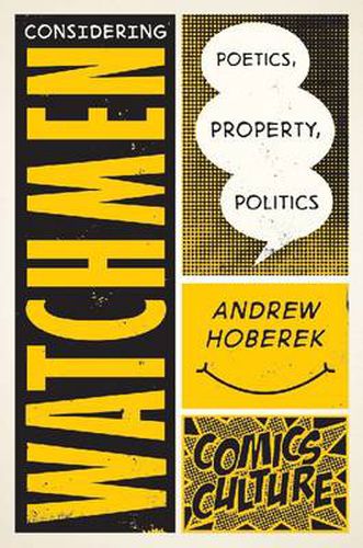 Cover image for Considering Watchmen: Poetics, Property, Politics