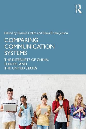 Cover image for Comparing Communication Systems: The Internets of China, Europe, and the United States