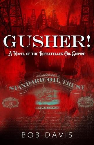 Cover image for Gusher!: A Novel of the Rockefeller Oil Empire