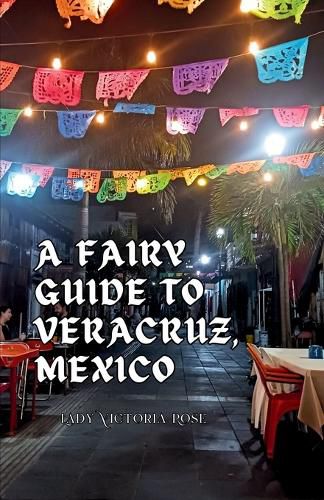 Cover image for A Fairy Guide to Veracruz, Mexico