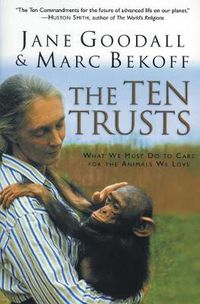 Cover image for The Ten Trusts: What we must do to care for the animals we love.