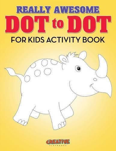 Cover image for Really Awesome Dot to Dot for Kids Activity Book