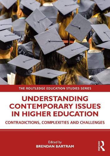 Cover image for Understanding Contemporary Issues in Higher Education: Contradictions, Complexities and Challenges