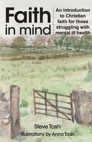 Cover image for Faith In Mind: An introduction to Christian faith for those struggling with mental ill health