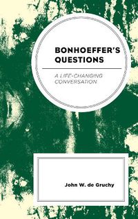 Cover image for Bonhoeffer's Questions: A Life-Changing Conversation