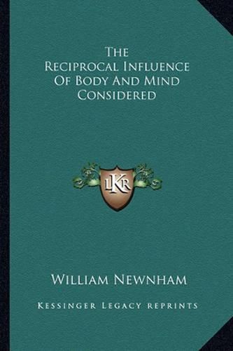 Cover image for The Reciprocal Influence of Body and Mind Considered