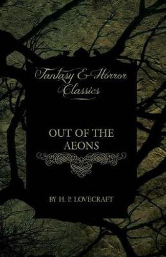 Cover image for Out of the Aeons (Fantasy and Horror Classics)