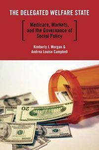 Cover image for The Delegated Welfare State: Medicare, Markets, and the Governance of Social Policy