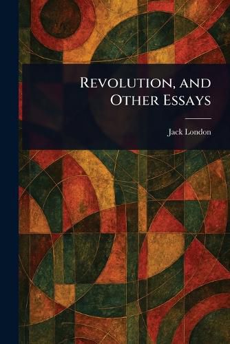 Cover image for Revolution, and Other Essays