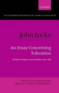 Cover image for John Locke: An Essay concerning Toleration: And Other Writings on Law and Politics, 1667-1683