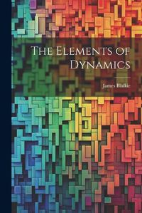 Cover image for The Elements of Dynamics