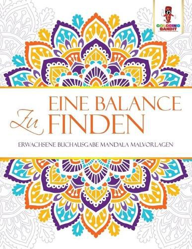 Eine Balance zu finden: Erwachsene Buchausgabe Mandala Malvorlagen