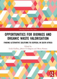 Cover image for Opportunities for Biomass and Organic Waste Valorisation: Finding Alternative Solutions to Disposal in South Africa