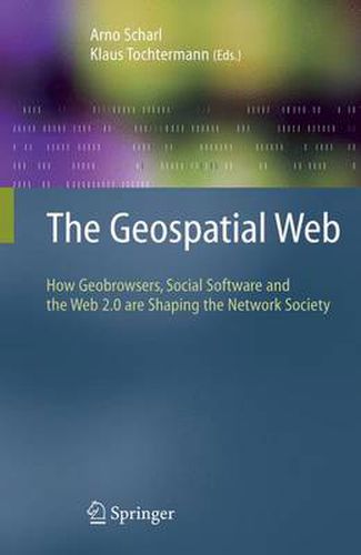 Cover image for The Geospatial Web: How Geobrowsers, Social Software and the Web 2.0 are Shaping the Network Society