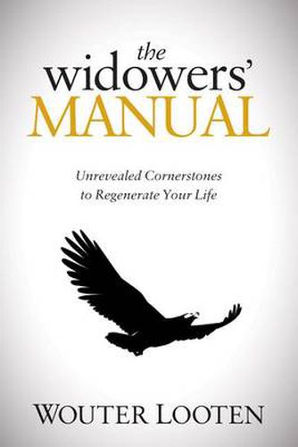 Cover image for The Widowers' Manual: Unrevealed Cornerstones to Regenerate Your Life