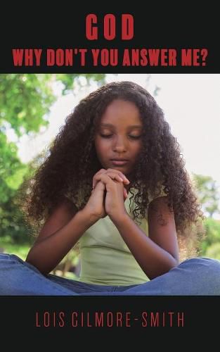 Cover image for God, Why Don't You Answer Me?