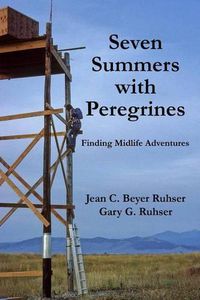 Cover image for Seven Summers with Peregrines: Finding Midlife Adventures