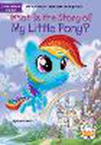 Cover image for What Is the Story of My Little Pony?