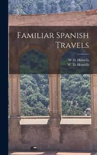 Cover image for Familiar Spanish Travels