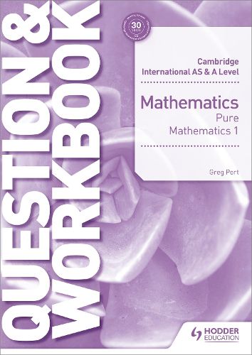 Cover image for Cambridge International AS & A Level Mathematics Pure Mathematics 1 Question & Workbook