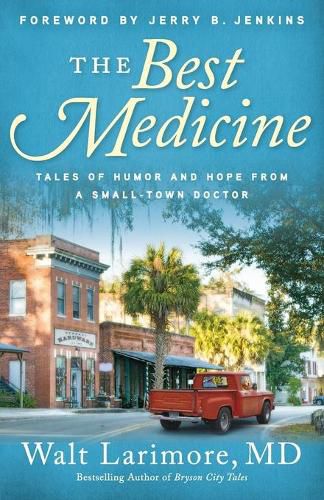 Cover image for The Best Medicine - Tales of Humor and Hope from a Small-Town Doctor