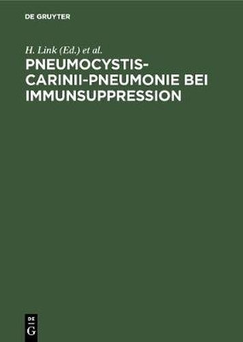 Pneumocystis-carinii-Pneumonie bei Immunsuppression: Prophylaxe und Therapie in der Hamatologie, Onkologie und bei Organtransplantation