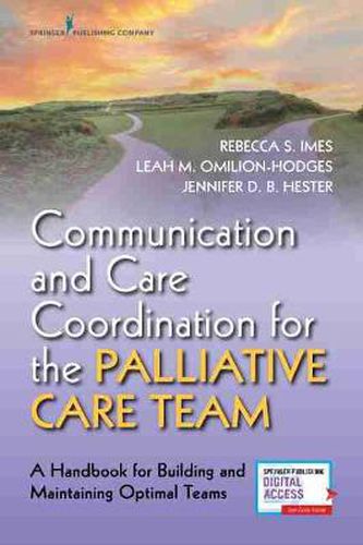 Cover image for Communication and Care Coordination for the Palliative Care Team: A Handbook for Building and Maintaining Optimal Teams